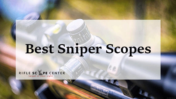 best sniper scopes